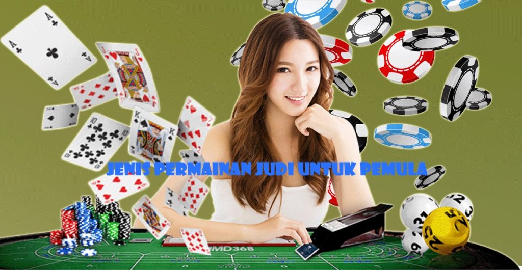 Jenis Permainan Judi Untuk Pemula