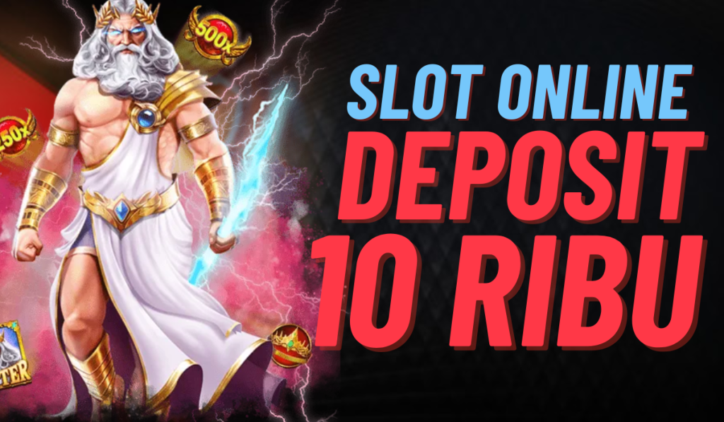 Panduan Slot Deposit 10 Ribu untuk Pemain Baru